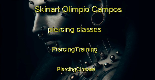 Skinart Olimpio Campos piercing classes | PiercingTraining | PiercingClasses | SkinartTraining-Brazil