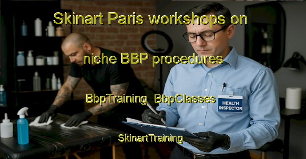 Skinart Paris workshops on niche BBP procedures | BbpTraining | BbpClasses | SkinartTraining-Brazil