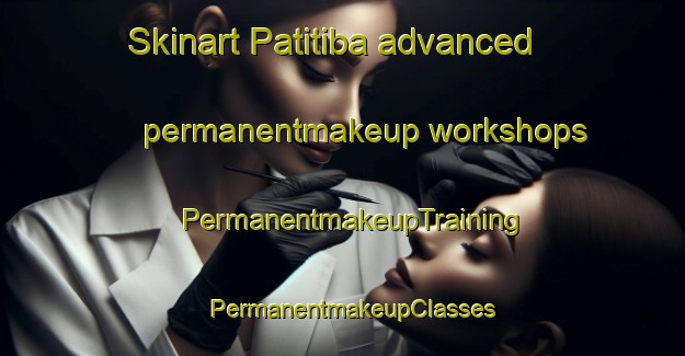 Skinart Patitiba advanced permanentmakeup workshops | PermanentmakeupTraining | PermanentmakeupClasses | SkinartTraining-Brazil