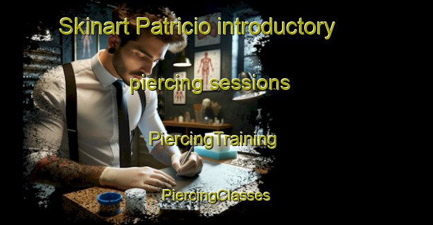 Skinart Patricio introductory piercing sessions | #PiercingTraining #PiercingClasses #SkinartTraining-Brazil