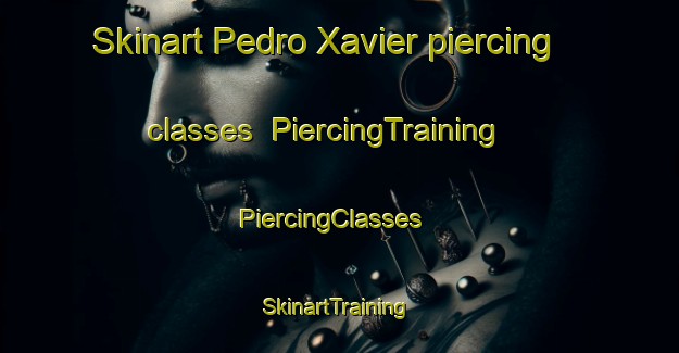 Skinart Pedro Xavier piercing classes | PiercingTraining | PiercingClasses | SkinartTraining-Brazil