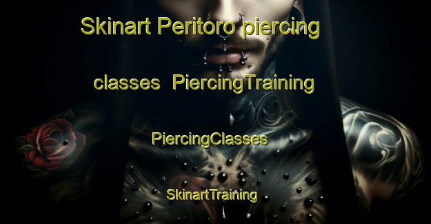 Skinart Peritoro piercing classes | PiercingTraining | PiercingClasses | SkinartTraining-Brazil