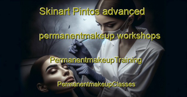 Skinart Pintos advanced permanentmakeup workshops | PermanentmakeupTraining | PermanentmakeupClasses | SkinartTraining-Brazil