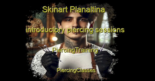 Skinart Planaltina introductory piercing sessions | PiercingTraining | PiercingClasses | SkinartTraining-Brazil