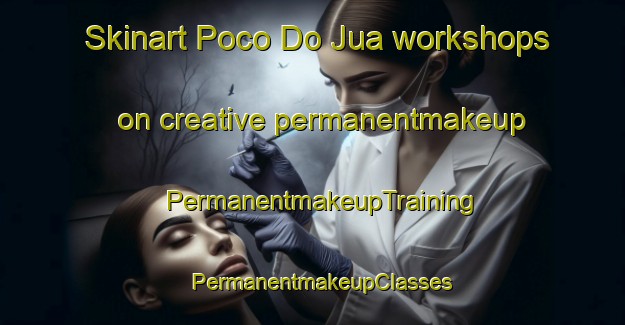 Skinart Poco Do Jua workshops on creative permanentmakeup | PermanentmakeupTraining | PermanentmakeupClasses | SkinartTraining-Brazil