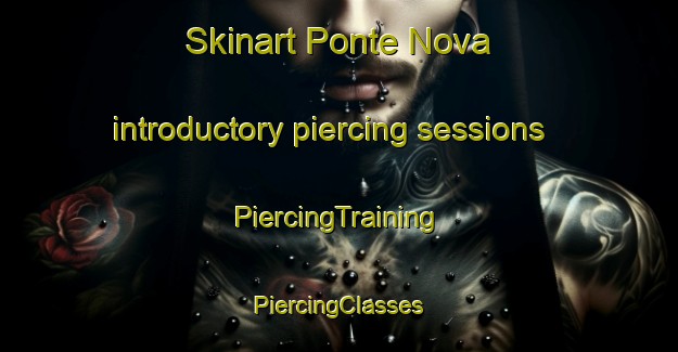 Skinart Ponte Nova introductory piercing sessions | #PiercingTraining #PiercingClasses #SkinartTraining-Brazil