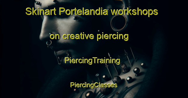 Skinart Portelandia workshops on creative piercing | #PiercingTraining #PiercingClasses #SkinartTraining-Brazil