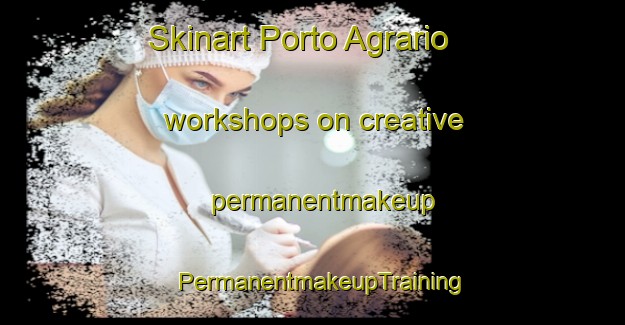 Skinart Porto Agrario workshops on creative permanentmakeup | PermanentmakeupTraining | PermanentmakeupClasses | SkinartTraining-Brazil