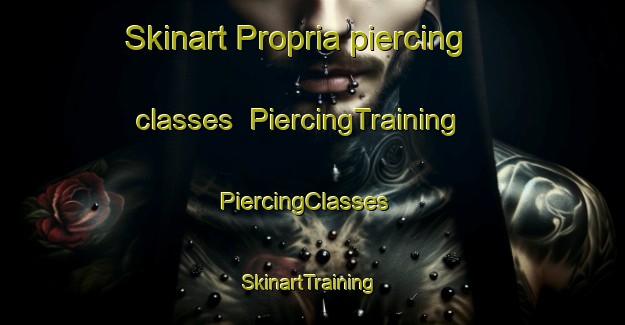 Skinart Propria piercing classes | PiercingTraining | PiercingClasses | SkinartTraining-Brazil