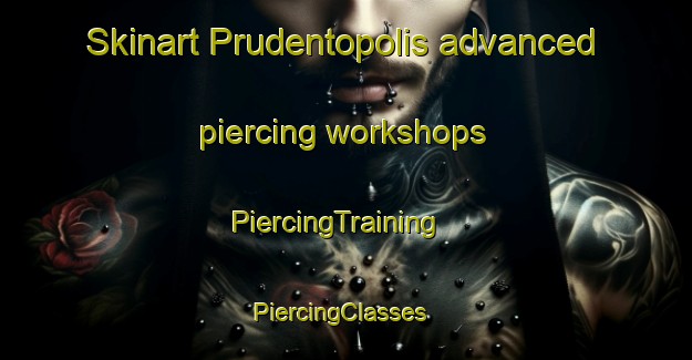 Skinart Prudentopolis advanced piercing workshops | PiercingTraining | PiercingClasses | SkinartTraining-Brazil