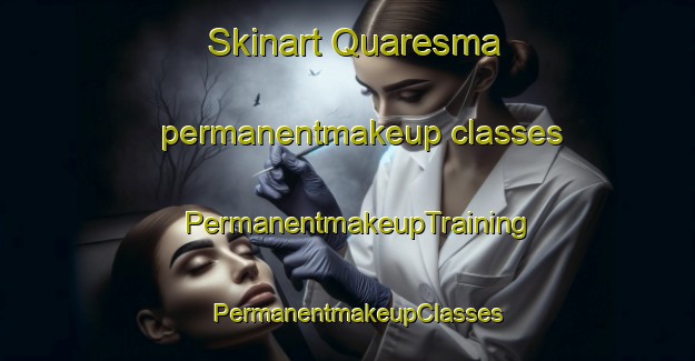 Skinart Quaresma permanentmakeup classes | PermanentmakeupTraining | PermanentmakeupClasses | SkinartTraining-Brazil