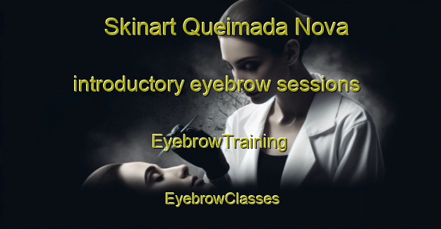 Skinart Queimada Nova introductory eyebrow sessions | EyebrowTraining | EyebrowClasses | SkinartTraining-Brazil