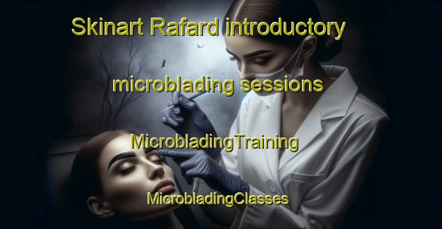 Skinart Rafard introductory microblading sessions | MicrobladingTraining | MicrobladingClasses | SkinartTraining-Brazil