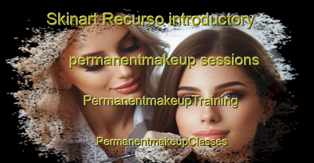 Skinart Recurso introductory permanentmakeup sessions | PermanentmakeupTraining | PermanentmakeupClasses | SkinartTraining-Brazil