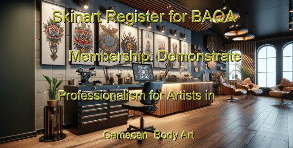 Skinart Register for BAQA Membership: Demonstrate Professionalism for Artists in Camacan | Body Art Qualification Authority | BAQA-Brazil