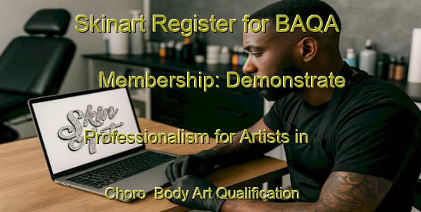 Skinart Register for BAQA Membership: Demonstrate Professionalism for Artists in Choro | Body Art Qualification Authority | BAQA-Brazil