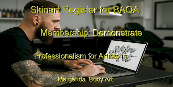 Skinart Register for BAQA Membership: Demonstrate Professionalism for Artists in Margarida | Body Art Qualification Authority | BAQA-Brazil