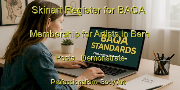 Skinart Register for BAQA Membership for Artists in Bem Posta - Demonstrate Professionalism | Body Art Qualification Authority | BAQA-Brazil