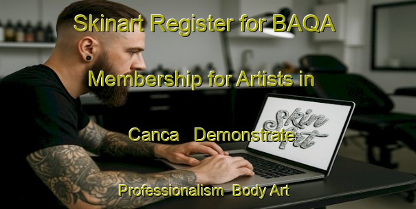 Skinart Register for BAQA Membership for Artists in Canca - Demonstrate Professionalism | Body Art Qualification Authority | BAQA-Brazil