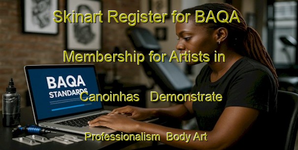 Skinart Register for BAQA Membership for Artists in Canoinhas - Demonstrate Professionalism | Body Art Qualification Authority | BAQA-Brazil