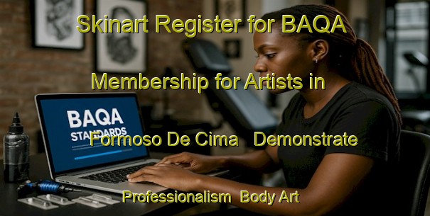 Skinart Register for BAQA Membership for Artists in Formoso De Cima - Demonstrate Professionalism | Body Art Qualification Authority | BAQA-Brazil