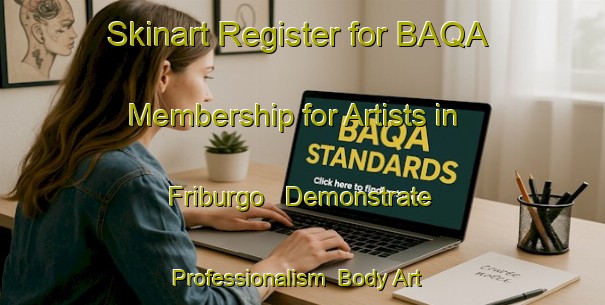 Skinart Register for BAQA Membership for Artists in Friburgo - Demonstrate Professionalism | Body Art Qualification Authority | BAQA-Brazil