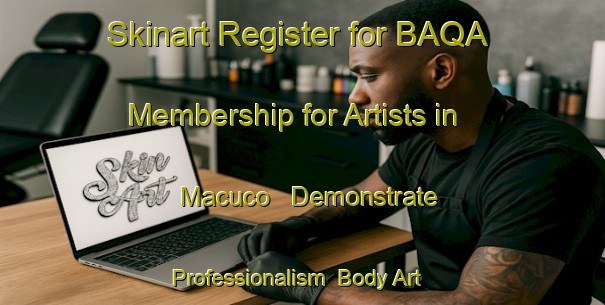 Skinart Register for BAQA Membership for Artists in Macuco - Demonstrate Professionalism | Body Art Qualification Authority | BAQA-Brazil