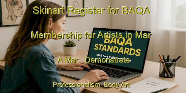 Skinart Register for BAQA Membership for Artists in Mar A Mar - Demonstrate Professionalism | Body Art Qualification Authority | BAQA-Brazil