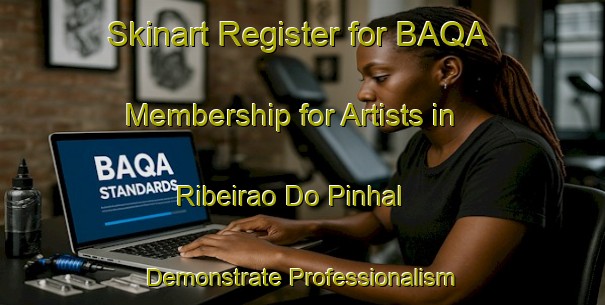 Skinart Register for BAQA Membership for Artists in Ribeirao Do Pinhal - Demonstrate Professionalism | Body Art Qualification Authority | BAQA-Brazil
