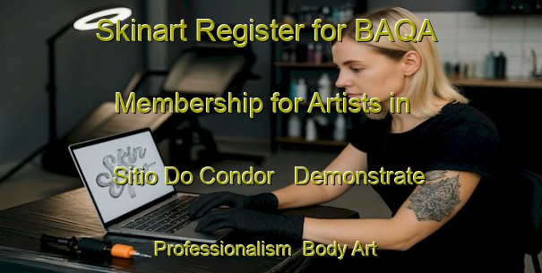 Skinart Register for BAQA Membership for Artists in Sitio Do Condor - Demonstrate Professionalism | Body Art Qualification Authority | BAQA-Brazil