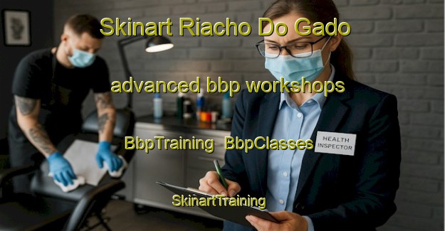 Skinart Riacho Do Gado advanced bbp workshops | BbpTraining | BbpClasses | SkinartTraining-Brazil