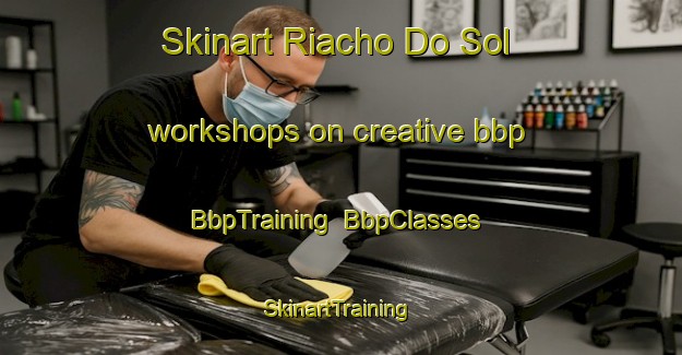 Skinart Riacho Do Sol workshops on creative bbp | BbpTraining | BbpClasses | SkinartTraining-Brazil