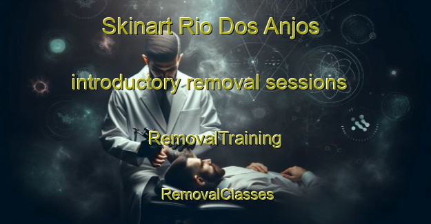 Skinart Rio Dos Anjos introductory removal sessions | RemovalTraining | RemovalClasses | SkinartTraining-Brazil