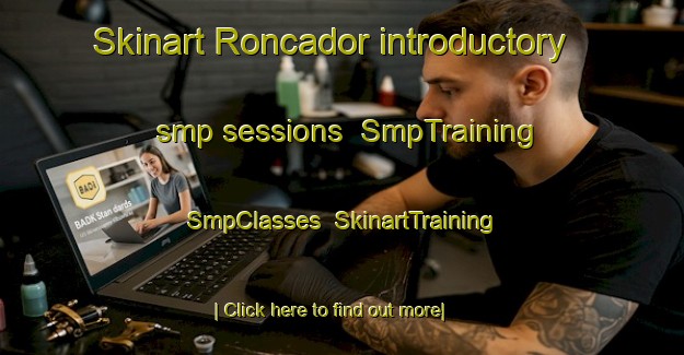 Skinart Roncador introductory smp sessions | SmpTraining | SmpClasses | SkinartTraining-Brazil