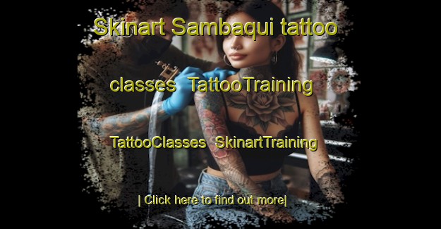 Skinart Sambaqui tattoo classes | TattooTraining | TattooClasses | SkinartTraining-Brazil