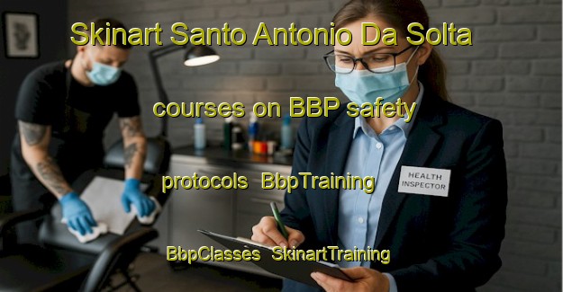 Skinart Santo Antonio Da Solta courses on BBP safety protocols | BbpTraining | BbpClasses | SkinartTraining-Brazil