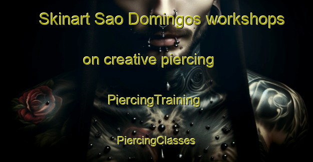 Skinart Sao Domingos workshops on creative piercing | #PiercingTraining #PiercingClasses #SkinartTraining-Brazil