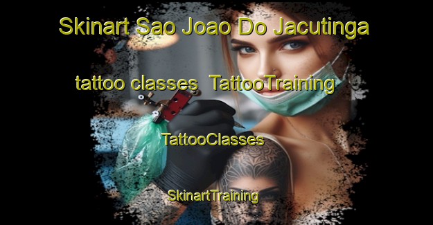Skinart Sao Joao Do Jacutinga tattoo classes | TattooTraining | TattooClasses | SkinartTraining-Brazil