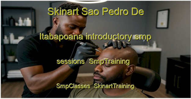 Skinart Sao Pedro De Itabapoana introductory smp sessions | SmpTraining | SmpClasses | SkinartTraining-Brazil