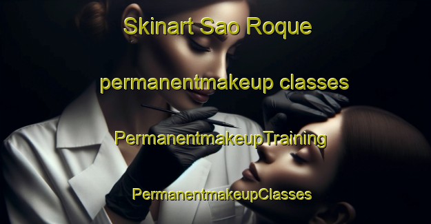 Skinart Sao Roque permanentmakeup classes | PermanentmakeupTraining | PermanentmakeupClasses | SkinartTraining-Brazil