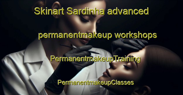 Skinart Sardinha advanced permanentmakeup workshops | #PermanentmakeupTraining #PermanentmakeupClasses #SkinartTraining-Brazil