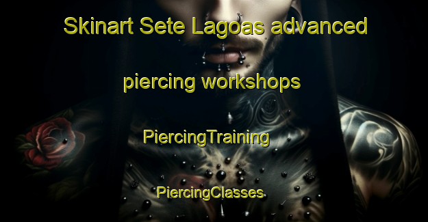 Skinart Sete Lagoas advanced piercing workshops | PiercingTraining | PiercingClasses | SkinartTraining-Brazil