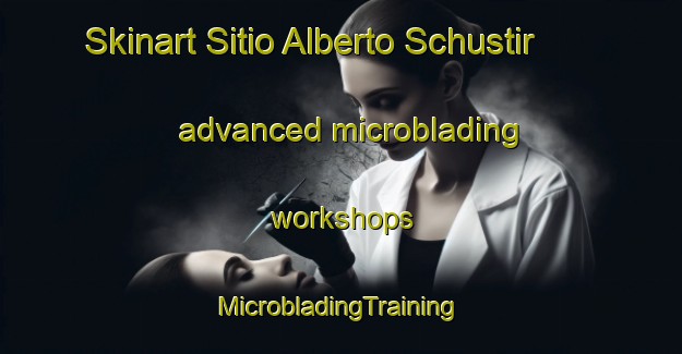 Skinart Sitio Alberto Schustir advanced microblading workshops | #MicrobladingTraining #MicrobladingClasses #SkinartTraining-Brazil