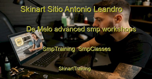 Skinart Sitio Antonio Leandro De Melo advanced smp workshops | SmpTraining | SmpClasses | SkinartTraining-Brazil