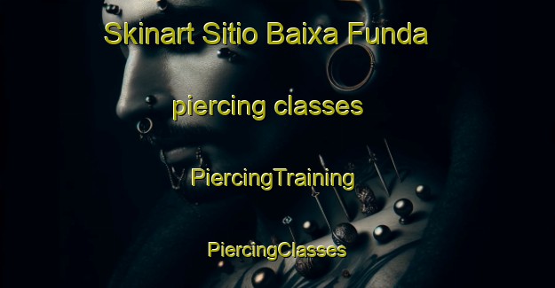 Skinart Sitio Baixa Funda piercing classes | #PiercingTraining #PiercingClasses #SkinartTraining-Brazil