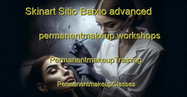 Skinart Sitio Baixio advanced permanentmakeup workshops | PermanentmakeupTraining | PermanentmakeupClasses | SkinartTraining-Brazil