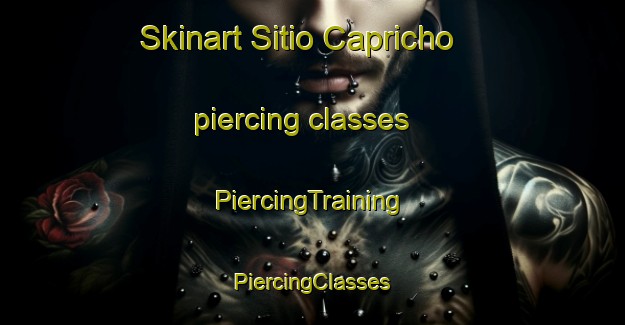 Skinart Sitio Capricho piercing classes | #PiercingTraining #PiercingClasses #SkinartTraining-Brazil