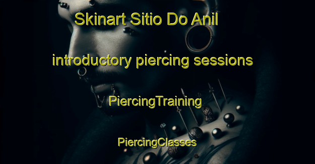 Skinart Sitio Do Anil introductory piercing sessions | #PiercingTraining #PiercingClasses #SkinartTraining-Brazil