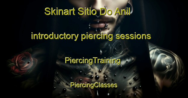 Skinart Sitio Do Anil introductory piercing sessions | #PiercingTraining #PiercingClasses #SkinartTraining-Brazil