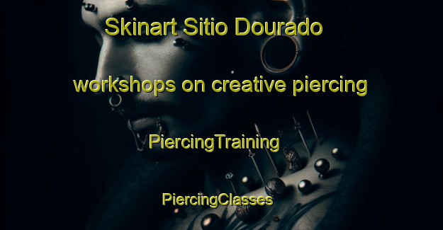 Skinart Sitio Dourado workshops on creative piercing | PiercingTraining | PiercingClasses | SkinartTraining-Brazil